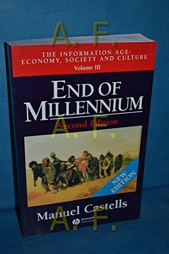 End of millennium - the information age - economy, society and culture