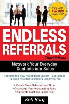 Endless referrals : network your everyday contacts into sales [Elektronisk resurs]; Bob Burg; 2005