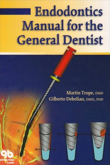 Endodontics manual for the general dentist; Martin Trope; 2005
