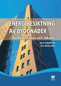 Energibesiktning av byggnader; Karin Adalberth, Åsa Wahlström; 2008