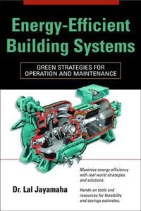 Energy-Efficient Building Systems; Lal Jayamaha; 2007