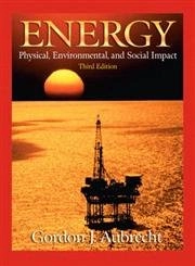 Energy : physical, environmental,  and social impact; Gordon J. Aubrecht; 2006