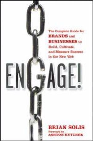 Engage: The Complete Guide for Brands and Businesses to Build, Cultivate, a