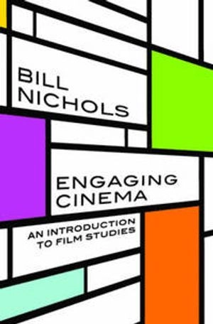 Engaging cinema : an introduction to film studies; Bill Nichols; 2010
