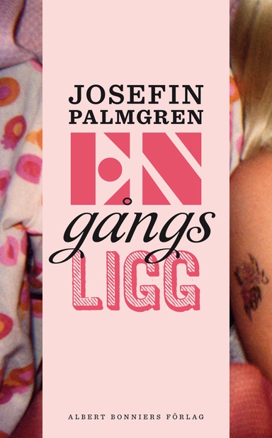 Engångsligg; Josefin Palmgren; 2010