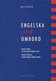 Engelska ord ombord : Nautisk ordbok svensk-engelsk/engelsk-svensk