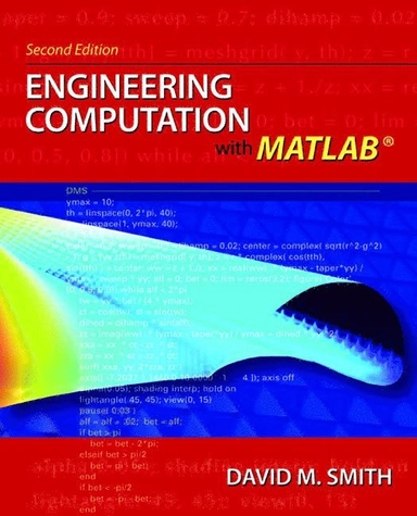 Engineering computation with MATLAB; David M. Smith; 2010