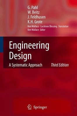 Engineering design : a systematic approach; Gerhard Pahl, Ken Wallace; 2007