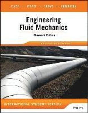 Engineering Fluid Mechanics, 11th Edition International Student Version; Donald F. Elger, Barbara A. LeBret, Clayton T. Crowe; 2016