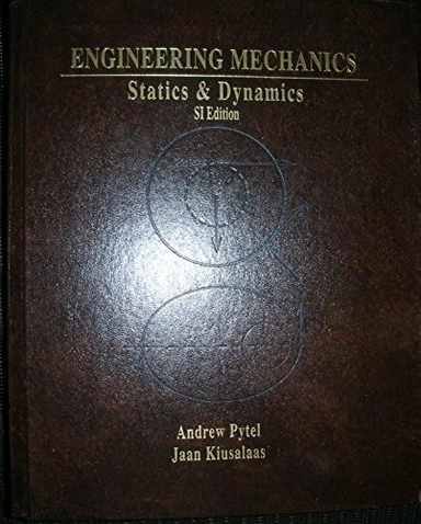 Engineering Mechanics; Andrew Pytel, Jaan Kiusalaas, Peter Gosling; 2001
