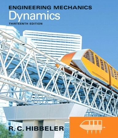 Engineering mechanics · Dynamics; R. C. Hibbeler; 2013