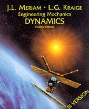 Engineering mechanics dynamics; James Lathrop Meriam; 1998