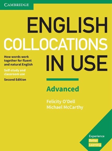 English collocations in use : how words work together for fluent and natural English : self-study and classroom use. · Advanced