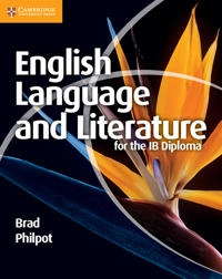 English Language and Literature for the IB Diploma; Brad Philpot; 2011