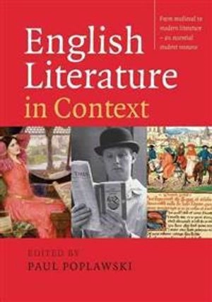 English literature in context : [from medieval to modern literature : an essential student resource]; Paul Poplawski; 2008