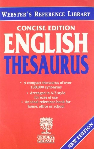 English ThesaurusWebster's reference library; Geddes & Grosset, Limited, Gresham Publishing Company Limited, The