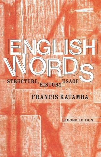 English words : structure, history, usage; Francis Katamba; 2005