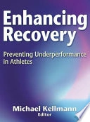 Enhancing recovery : preventing underperformance in athletes; Michael Kellmann; 2002