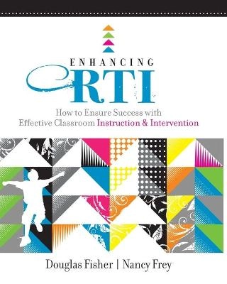 Enhancing RTI: How to Ensure Success with Effective Classroom Instruction & Intervention 