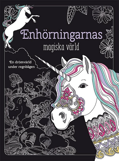 Enhörningarnas magiska värld; Tannaz Afschar, Annika Meijer, Mia Steingräber; 2017