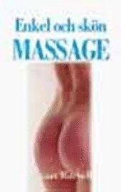 Enkel skön massage för alla : en praktisk introduktion; Stewart Mitchell; 1998