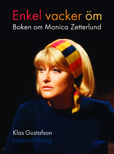Enkel vacker öm : boken om Monica Zetterlund; Klas Gustafson; 2010