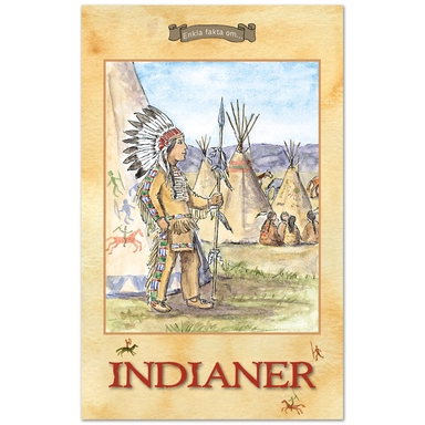 Enkla fakta om indianer; Carina Serholt; 2008