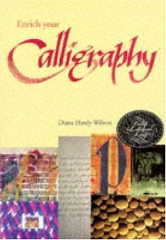 Enrich Your Calligraphy; Diana Hardy Wilson; 1997