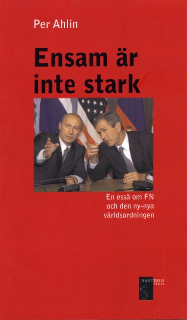 Ensam är inte stark - En essä om FN och den ny-nya världsordningen