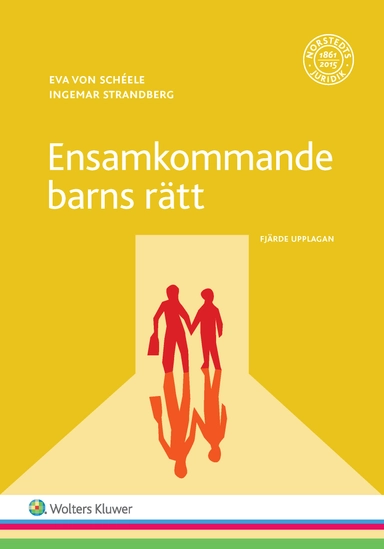 Ensamkommande barns rätt  : en vägledning för den gode mannen, kommunen m fl.; Eva von Schéele, Ingemar Strandberg; 2017