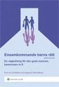 Ensamkommande barns rätt : en vägledning för den gode mannen, kommunen mf.l.; Eva von Schéele, Ingemar Strandberg; 2013