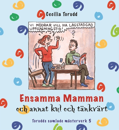 Ensamma mamman och annat kul och tänkvärt / Del 5; Cecilia Torudd; 2010