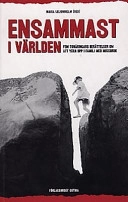 Ensammast i världen : [fem tonåringars berättelser om att växa upp i familj med missbruk]; Maria Leijonhielm; 1997