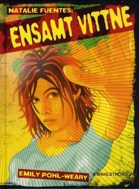 Ensamt vittne; Emily Pohl-Weary; 2008