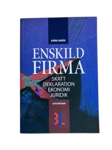 Enskild firma : skatt, deklaration, ekonomi, juridik; Björn Lundén; 2003