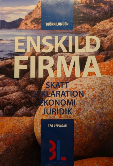 Enskild firma : skatt, deklaration, ekonomi, juridik; Björn Lundén; 2009