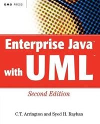 Enterprise Java and UML; C. T. Arrington, Syed H. Rayhan; 2003