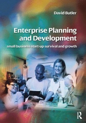 Enterprise planning and development : small business start-up, survival and development; David Butler; 2006