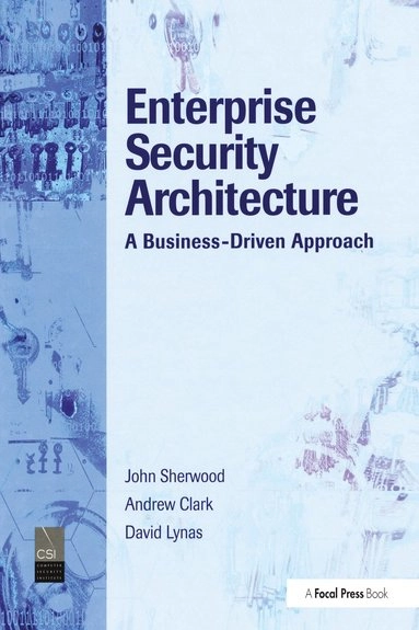 Enterprise Security Architecture; Nicholas Sherwood; 2021