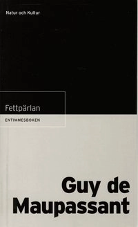 Entimmesb Maupassant-Fettpärlan; Guy de Maupassant; 1998