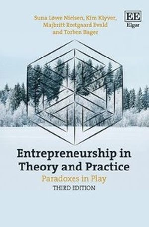 Entrepreneurship in theory and practice : paradoxes in play
