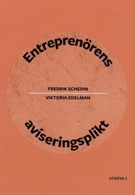Entreprenörens aviseringsplikt. Utg 2; Viktoria Edelman, Fredrik Schedin; 2017