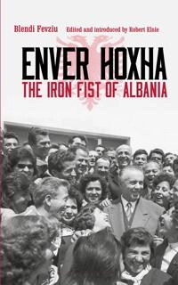 Enver Hoxha; Blendi Fevziu, Robert Elsie; 2022