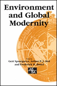 Environment and global modernity; Gert Spaargaren, A. P. J. Mol, Frederick H. Buttel; 2000
