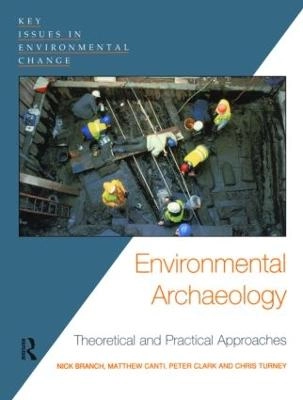 Environmental archaeology : theoretical and practical approaches; Nick Branch; 2005
