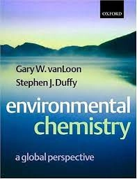 Environmental Chemistry: A Global Perspective; Gary W. VanLoon, Stephen J. Duffy; 2000