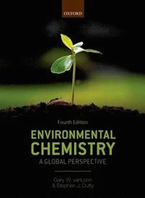 Environmental chemistry : a global perspective; Gary W. VanLoon; 2017