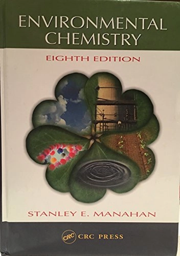 Environmental Chemistry, Eighth Edition; Stanley E. Manahan; 2005