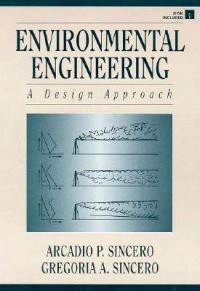 Environmental engineering : a design approach; Arcadio Pacquiao Sincero; 1996