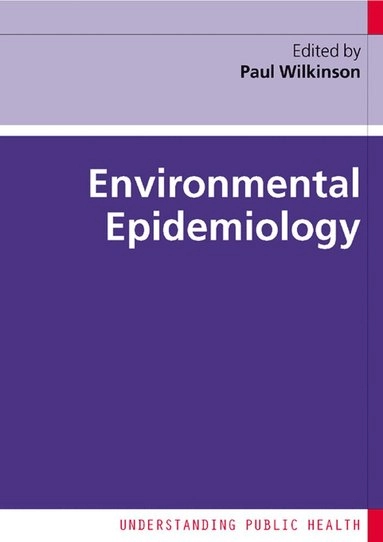Environmental epidemiology; Paul Wilkinson; 2006